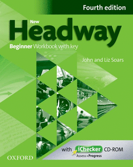 NEW HEADWAY BEGINNER (4TH ED) WORKBOOK WITH KEY AND ICHECKER