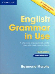 ENGLISH GRAMMAR IN USE. FOURTH EDITION. WITHOUT ANSWERS
