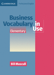 BUSINESS VOCABULARY IN USE ELEMENTARY PROFESSIONAL ENGLISH