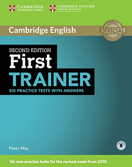FIRST TRAINER SIX PRACTICE TESTS WITH ANSWERS 2º /E