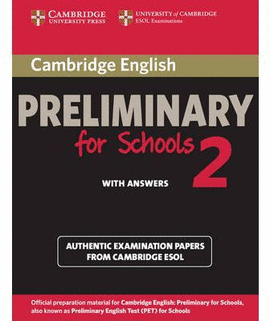 CAMBRIDGE PRELIMINARY ENGLISH TEST FOR SCHOOLS 2 STUDENT BOOK WITH ANSWERS