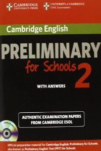 CAMBRIDGE PRELIMINARY FOR SCHOOLS 2 WITH ANSWERS +CD