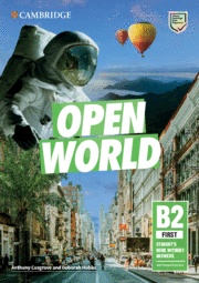 OPEN WORLD FIRST. STUDENT?S BOOK WITHOUT ANSWERS WITH ONLINE PRACTICE.