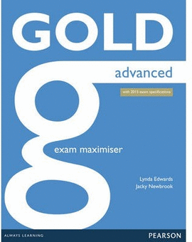 GOLD ADVANCED (2015 EXAM) EXAM MAXIMIZER WITHOUT KEY WITH ONLINE AUDIO