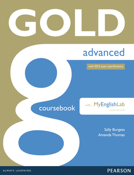 GOLD ADVANCED (2015 EXAM) COURSEBOOK WITH ONLINE AUDIO AND MYENGLISHLAB