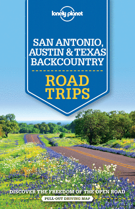 SAN ANTONIO, AUSTIN & TEXAS BACKCOUNTRY ROAD TRIPS