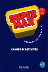 SUPER MAX 2 CAHIER D'ACTIVITES (A1.2)