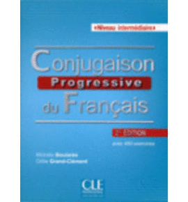 CONJUGAISON PROGRESSIVE DU FRANÇAIS + CD. NIVEAU INTERMÉDIAIRE. 2ÈME ÉDITION