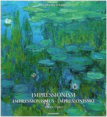 IMPRESSIONISM IMPRESSIONISMUS IMPRESIONISMO 1860-1910