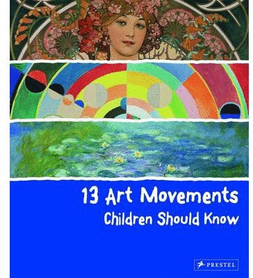 13 ART MOVEMENTS CHILDREN SHOULD KNOW