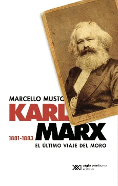 KARL MARX, 1881-1883. EL ÚLTIMO VIAJE DEL MORO
