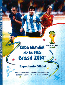 COPA MUNDIAL FIFA BRASIL 2014. EXPEDIENTE OFICIAL