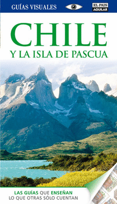CHILE Y LA ISLA DE PASCUA 2012 (GUIAS VISUALES)