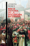 BREVE HISTORIA DE LA INQUISICION EN ESPAÑA 763