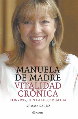 MANUELA DE MADRE VITALIDAD CRONICA CONVIVIR CON FIBROMIALGIA