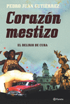 CORAZON MESTIZO  EL DELIRIO DE CUBA