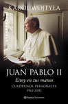 ESTOY EN TUS MANOS. LOS CUADERNOS DE JUAN PABLO II