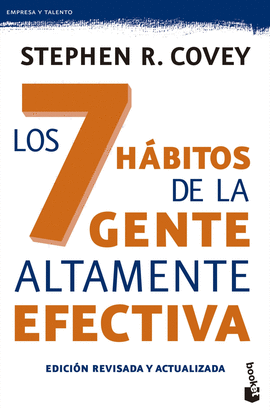 LOS 7 (SIETE) HABITOS DE LA GENTE ALTAMENTE EFECTIVA. EDICIÓN REVISADA Y ACTU. 4132
