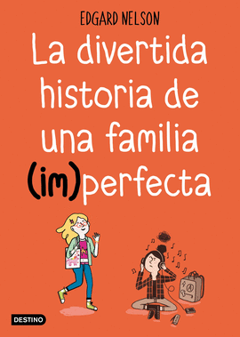 LA DIVERTIDA HISTORIA DE UNA FAMILIA (IM)PERFECTA