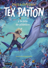 TEX PATTON Y LA ISLA DE PLÁSTICO +9 AÑOS