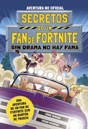 SECRETOS DE UN FAN DE FORTNITE 3 SIN DRAMA NO HAY FAMA +10 AÑOS