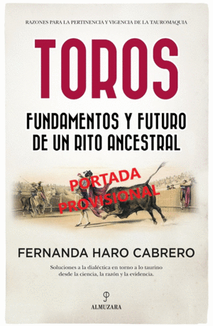 TOROS FUNDAMENTOS Y FUTURO DE UN RITO ANCESTRAL