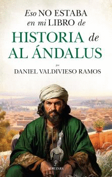 ESO NO ESTABA EN MI LIBRO DE HISTORIA DE AL-ANDALUS