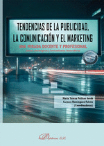 TENDENCIAS DE LA PUBLICIDAD, LA COMUNICACION Y EL MARKETING