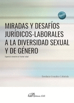 MIRADAS Y DESAFIOS JURIDICOS-LABORALES A LA DIVERSIDAD SEXUAL Y DE GENERO