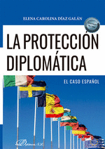 PROTECCION DIPLOMATICA, LA: EL CASO ESPAÑOL