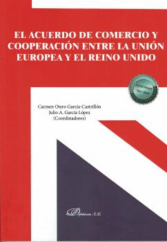 ACUERDO DE COMERCIO Y COOPERACION ENTRE LA UNION EUROPEA Y EL REINO UNIDO, EL