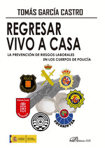 REGRESAR VIVO A CASA. LA PREVENCION DE RIESGOS LABORALES EN LOS CUERPOS DE POLIC