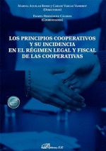 PRINCIPIOS COOPERATIVOS Y SU INCIDENCIA EN EL REGIMEN LEGAL Y FISCAL DE LAS COOP
