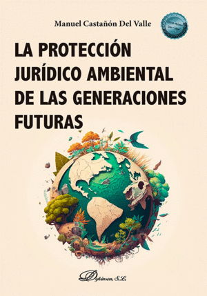 PROTECCION JURIDICO AMBIENTAL DE LAS GENERACIONES FUTURAS, LA