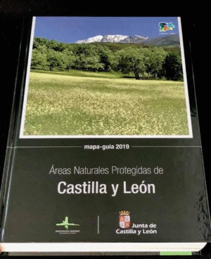 AREAS NATURALES PROTEGIDAS DE CASTILLA/LEON MAPA-GUIA 2019