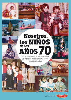 NOSOTROS NIÑOS DE LOS AÑOS 70 2 EDICIO