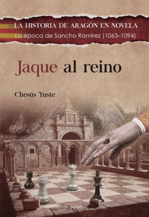 JAQUE AL REINO HISTORIA DE ARAGON EN NOVELA