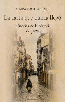 CARTA QUE NUNCA LLEGO HISTORIAS DE HISTORIA DE JACA