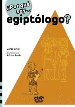 POR QUÉ SOY EGIPTÓLOGO? 2 +10 AÑOS