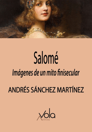 SALOME: IMAGENES DE UN MITO FINISECULAR
