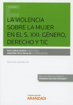 VIOLENCIA SOBRE LA MUJER EN EL S.XXI: GNERO, DERECHO Y TIC