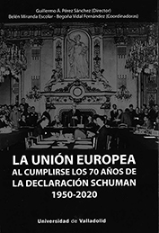 UNION EUROPEA AL CUMPLIRSE LOS 70 AÑOS DE LA DECLARACION SCHUMAN
