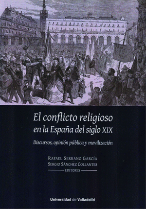 CONFLICTO RELIGIOSO EN LA ESPAÑA DEL SIGLO XIX, EL. DISCURSOS, OP