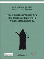 ETICA JUDICIAL EN IBEROAMÉRICA: UNA APROXIMACIÓN DESDE LA ARGUMENTACIÓN JUR­DICA