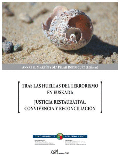 TRAS LAS HUELLAS DEL TERRORISMO EN EUSKADI: JUSTICIA RESTAURATIVA