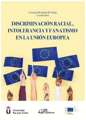 DISCRIMINACION RACIAL, INTOLERANCIA Y FANATISMO EN LA UNION EUROP