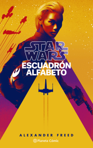 STAR WARS ESCUADRÓN ALFABETO Nº 01/03 (NOVELA) +12 AÑOS