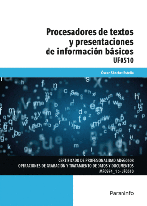 PROCESADORES DE TEXTOS Y PRESENTA.DE INFORMA.BASICOS UF0510