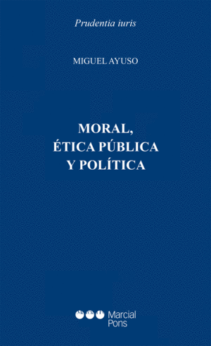 MORAL, ETICA PUBLICA Y POLITICA