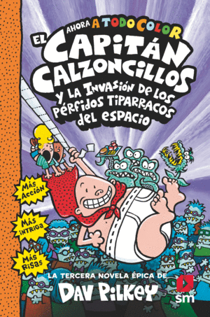 EL CAPITÁN CALZONCILLOS Y LOS PÉRFIDOS TIPARRACOS DEL ESPACIO 3